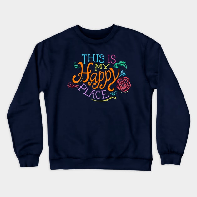 Happy Place Crewneck Sweatshirt by rcaldwell